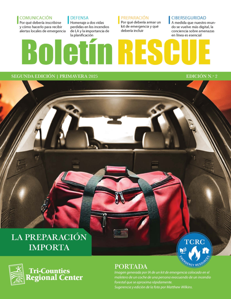ame AI-generated image of a red go-kit bag in a car trunk with approaching wildfire flames. Above, the title reads ‘Boletín RESCUE Segunda Edición | Primavera 2025 Edición #2.’ A green banner at the bottom says ‘La preparación importa’ above the Tri-Counties Regional Center logo and a blue TCRC Recursos de Emergencia emblem.